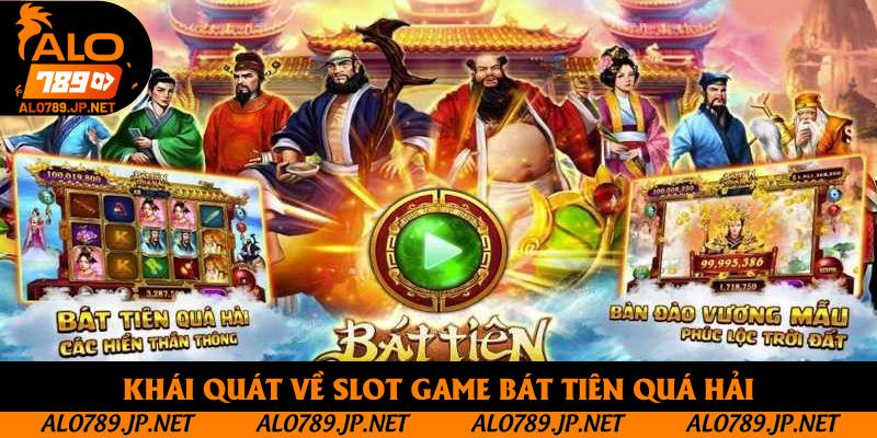 Khái quát về slot game Bát Tiên Quá Hải