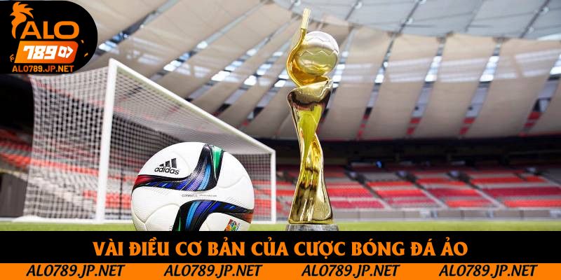 Vài điều cơ bản của cược bóng đá ảo