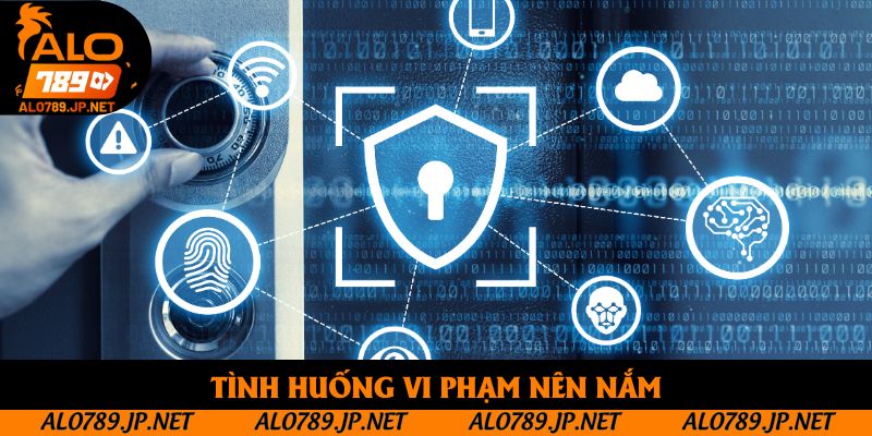 Tình huống vi phạm nên nắm