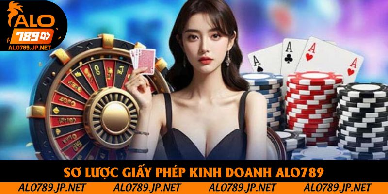 Sơ lược giấy phép kinh doanh Alo789