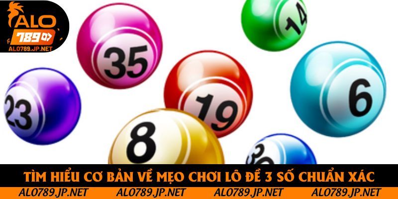 Mẹo Soi Lô Đề 3 Càng – Kinh Nghiệm Vàng Từ Cao Thủ Lô Đề Lâu Năm 2 Tìm hiểu cơ bản về mẹo chơi lô đề 3 số chuẩn xác