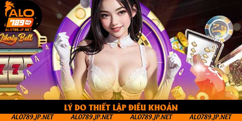 Lý do thiết lập điều khoản
